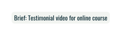 Brief Testimonial video for online course